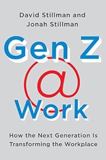 Gen Z @ Work: How the Next Generation Is Transforming the Workplace