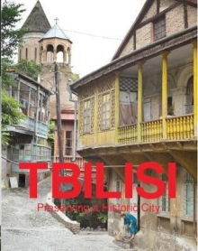 Tbilisi : Preserving a historic city