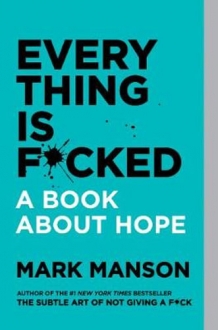 Everything Is F*cked A book about a Hope