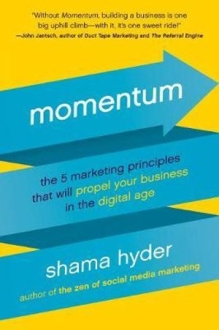 Momentum The 5 Marketing Principles That Will Propel Your Business in the Digital Age