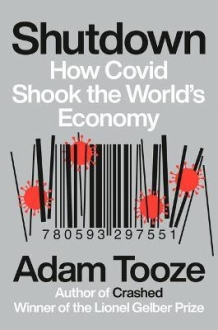 Shutdown : How Covid Shook the Worlds Economy