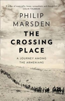 The Crossing Place (A Journey Among the Armenian