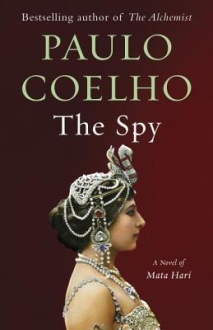 The Spy : A Novel of Mata Hari