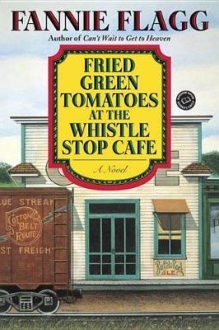 Fried Green Tomatoes at the Whistle Stop Cafe 