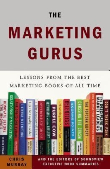 The Marketing Gurus : Lessons from the Best Marketing Books of All Time