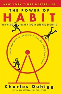 The Power of Habit : Why We Do What We Do in Lif