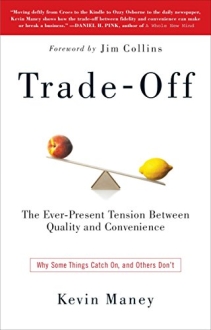 Trade-Off : Why Some Things Catch On, and Others