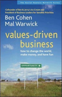 Values-Driven Business: How to Change the World, Make Money, and Have Fun