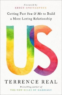 Us : How Moving Relationships Beyond You and Me Creates More Love, Passion, and Understanding