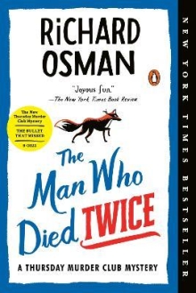 The Man Who Died Twice : A Thursday Murder Club Mystery