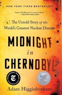 Midnight in Chernobyl : The Untold Story of the Worlds Greatest Nuclear Disaster