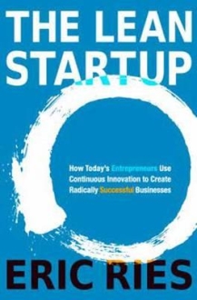 The Lean Startup : How Todays Entrepreneurs Use 