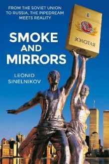 Smoke and Mirrors : From the Soviet Union to Rus