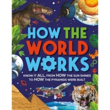 How the World Works : Know It All, from How the 