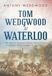 Tom Wedgwood at Waterloo : The Life of Thomas Jo
