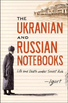 The Ukrainian and Russian Notebooks : Life and D