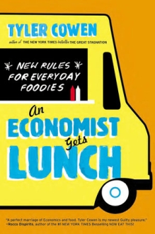 An Economist Gets Lunch NEW RULES FOR EVERYDAY F
