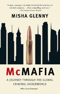 McMafia : A Journey Through the Global Criminal 