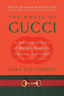 House of Gucci : A Sensational Story of Murder, 