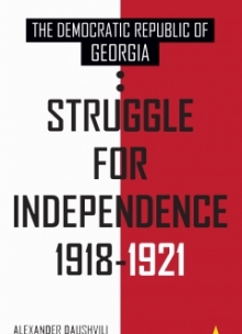 THE DEMOCRATIC REPUBLIC OF GEORGIA, STRUGGLE FOR