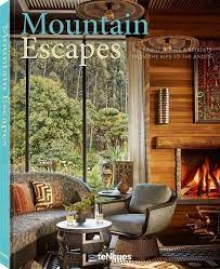 Mountain Escapes : The Finest Hotels and Retreat