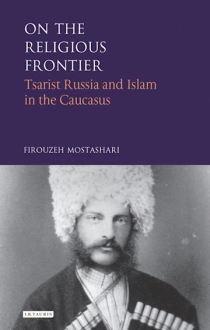 On the Religious Frontier Tsarist Russia and Isl