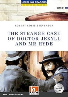 The Strange Case of Doctor Jekyll and Mr Hyde: Helbling Readers Blue Series / Level 5 (B1)