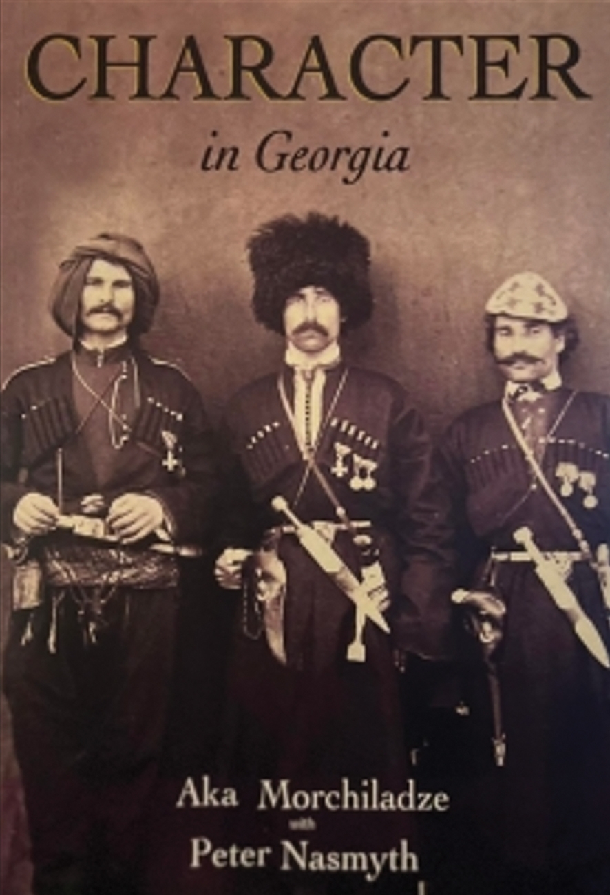 Book Review: Character in Georgia by Aka Morchiladze and Peter Nasmyth