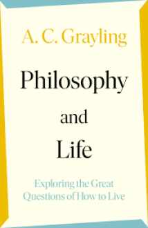 Philosophy and Life Exploring the Great Questions of How to Live