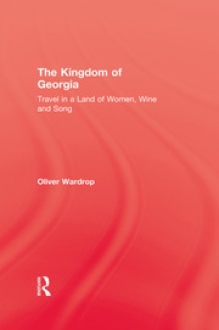 Kingdom Of Georgia Travel in a Land of Women, Wine, and Song