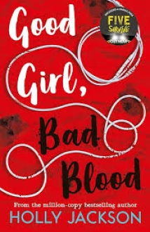 Good Girl, Bad Blood A Good Girls Guide to Murder: Book 2