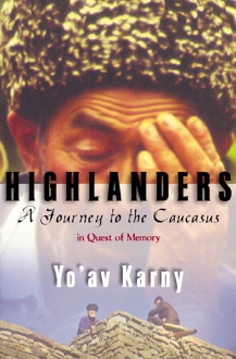 Highlanders -  A Journey to the Caucasus in Ques