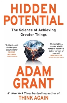 Hidden Potential: The Science of Achieving Great