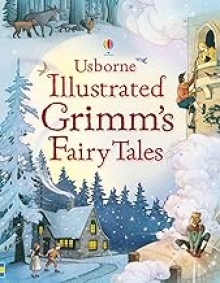 Usborne Illustrated Grimms Fairy Tales