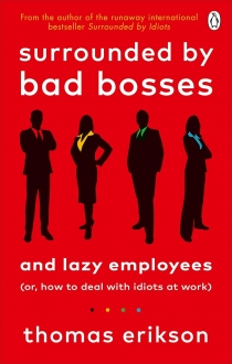 Surrounded by Bad Bosses and Lazy Employees: or,